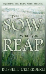 you sow what you reap